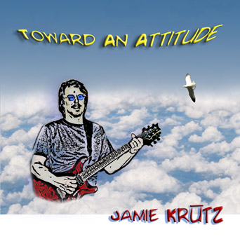 Toward An Attitude CD cover - Jamie Krutz