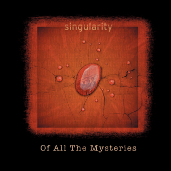 Of All the Mysteries CD cover - Singularity